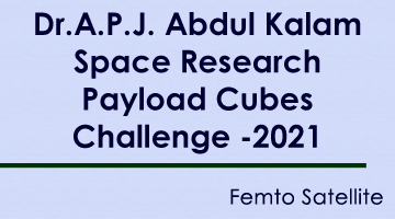 Dr A P J Abdul Kalam Space Research Payload Cubes Challenge 2021